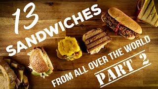 13 Sandwiches from all over the World  Part 2 [upl. by Chaddy175]