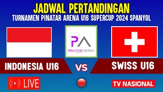 🔴LIVE TELEVISI  TIMNAS INDONESIA U16 VS SWISS U16 TURNAMEN PINATAR ARENA U16 SUPERCUP INI JADWALNYA [upl. by Gerg]