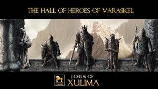 Lords of Xulima  The Hall of Heroes of Varaskel [upl. by Naujd]