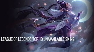 League of Legends TOP 10 unavailable skins [upl. by Hidie]