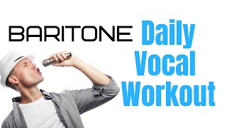 BARITONE Vocal Workout  COMPLETE Daily Exercises [upl. by Bhayani]