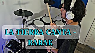 La Tierra Canta Barak Cover Batería [upl. by Wilonah]