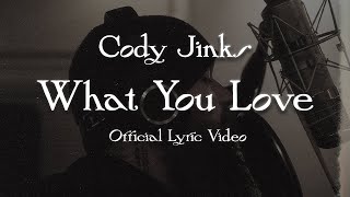 Cody Jinks  What You Love  Official Lyric Video [upl. by Savadove]