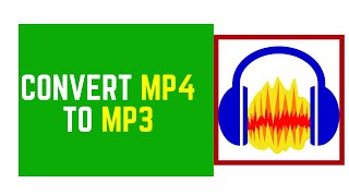 How to Easily Convert Mp4 to Mp3 Using Audacity [upl. by Terces571]