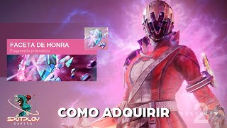 FACETA DE HONRA  Como pegar o Fragmento Prismático  Destiny 2 Tutorial [upl. by Llertnahs]