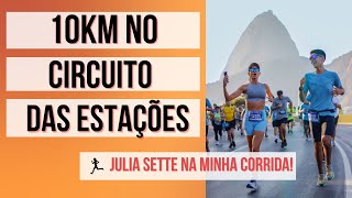 10KM NO CIRCUITO DAS ESTAÃ‡Ã•ES ETAPA INVERNO JULIA SETTE NA SUA CORRIDA [upl. by Anitselec]