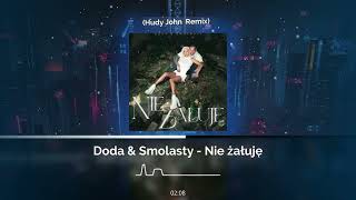 Doda amp Smolasty  Nie żałuję Hudy John Remix [upl. by Ora189]