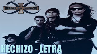 Héroes del Silencio  Hechizo Letra [upl. by Ttennej]