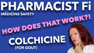 Colchicine for Gout How Does that Work  PHARMACIST Fi Medicine Safety [upl. by Anaet608]