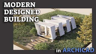 Modern Designed Building in Archicad Tutorial [upl. by Inilahs]