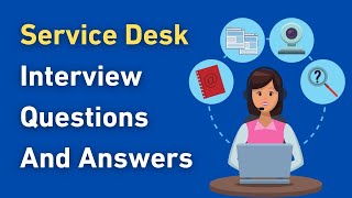 Service Desk Interview Questions And Answers [upl. by Kapoor]