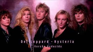 Def Leppard  Hysteria Versão Reduzida [upl. by Lowe]