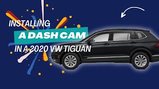 INSTALLING A THINKWARE F200 PRO DASH CAM IN A 2020 VOLKWAGEN TIGUAN [upl. by Tiphany]