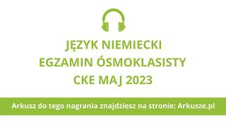 Egzamin ósmoklasisty 2023 język niemiecki nagranie [upl. by Bryant]