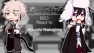 BSD react to Atsushi Nakajima  Bungo Stray Dogs [upl. by Hobbie]