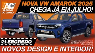 SEGREDO NOVA VW AMAROK 2025 CHEGA EM JULHO COM NOVO DESIGN E INTERIOR SERÁ MELHOR QUE A NOVA S10 [upl. by Asilenna]