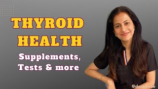 Thyroid Health Supplements Tests and More  Part 2  Dr Vishakha Shivdasani  Thyroid Health [upl. by Elenaj]