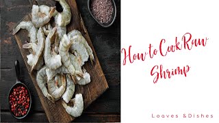 How to Cook Raw Shrimp [upl. by Beaufert]