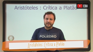 Videoaulas Poliedro  Aristóteles crítica a Platão [upl. by Mccurdy311]