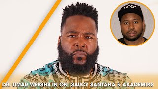 DJ Akademiks Cries Over Saucy Santana Dr Umar Weighs In [upl. by Ibbison]