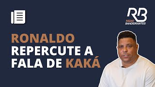 Kaká sobre Ronaldo Fenômeno quotNo Brasil é só um gordo andando pela ruaquot [upl. by Micro555]