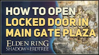 How to Open Door in Main Gate Plaza Elden Ring [upl. by Anirehtak]