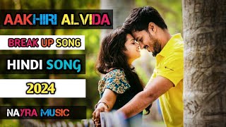 Aakhiri alvida  Hindi songs 2024  New song Trending bollywood songs Trending song 2024  breakup [upl. by Crooks]