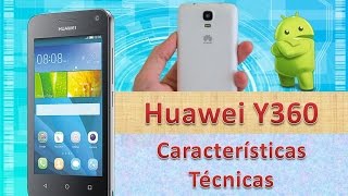 Huawei Y360 Caracteristicas y Especificaciones Técnicas Español [upl. by Llednov]