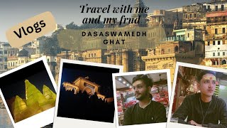 Travel with me and my frnd VlogsDasaswamedh ghar varanasi [upl. by Krein]