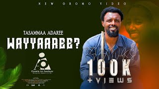 Tasammaa Adaree WAYYAAREE  New Ethiopian Oromo Music video 2024 Official Video [upl. by Corkhill]