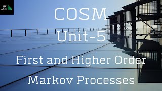 COSM  UNIT 5  FIRST AND HIGHER ORDER MARKOV CHAINS  DEFINITIONS amp PROBLEMS [upl. by Annasiul]