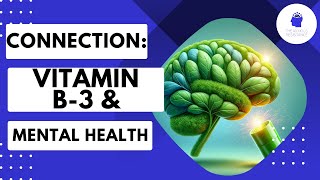 Niacin Vitamin B3 A Natural Ally for Mental Health [upl. by Leonsis]