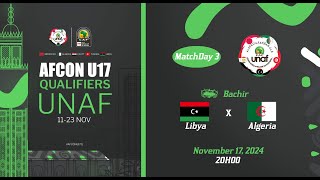 U17 AFCON 2025 Qualifiers  UNAF Libye vs Algérie [upl. by Dhruv]