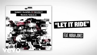 Robert Glasper Experiment  Let It Ride Lyric Video ft Norah Jones [upl. by Rebe365]