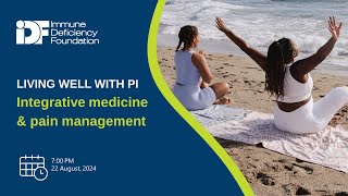 Integrative medicine and pain management  Living well with PI [upl. by Nevarc]