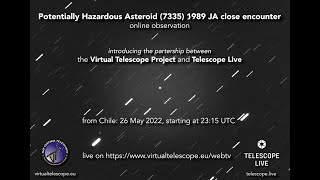 Potentially Hazardous Asteroid 7335 1989 JA close encounter live from Chile – 26 May 2022 [upl. by Nickolas]