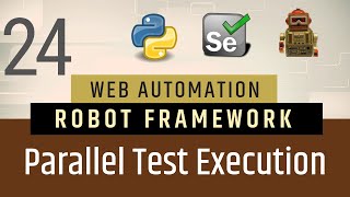 Part 24 Parallel Test Execution in Robot Framework  Selenium with Python [upl. by Dragon]