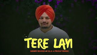 Tere Layi  Sidhu Moose Wala New Song ProLP Music  Official Video [upl. by Pejsach]