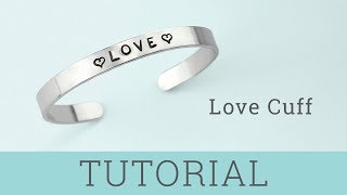 Metal Stamped Love Cuff [upl. by Brause]