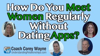 How Do You Meet Women Regularly Without Dating Apps [upl. by Paulina]