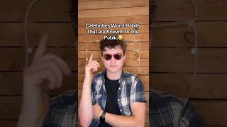 Celebrities Worst Habits That are Known To The Public😳… ​⁠SageGlory1 SpeedMcqueen1 [upl. by Henryetta]