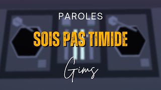 Gims  Sois pas timide Paroles [upl. by Latsyrhc]