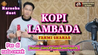 Kopi Lambada Karaoke duet  Fahmi Shahab  Karaoke dangdut remix  Supian [upl. by Liagabba848]