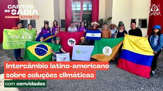 Intercâmbio latinoamericano sobre soluções climáticas  Cantos do Sabiá [upl. by Salchunas968]