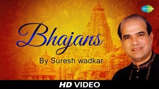 Popular Bhajans By Suresh Wadkar  पॉपुलर भजन्स बी सुरेश वाडकर  Video Jukebox [upl. by Ahsinrats]