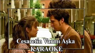 Cesaretin Varmı Aşka  Karaoke [upl. by Anyek]