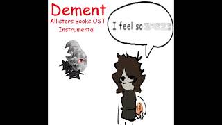 Dement Instrumental  Allisters Books OST [upl. by Bronson]