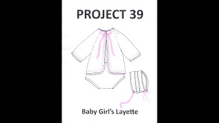 Project 39 Video 1 Baby Girls Layette The Old Fashioned Baby [upl. by Nnaeirelav420]