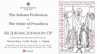 Blackfriars Oxford Mass 140924  Solemn Profession of Br Jerome Johnson OP [upl. by Athalia]