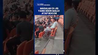 MASALAH JIS yang Bikin Malu Atap Bocor saat Gelaran Piala Dunia U17 2023 jis banjir pssi bola [upl. by Lezlie]